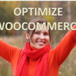 Optimizing The WooCommerce And Making It More Effective