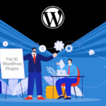 30 Must-Have WordPress Plugins